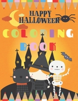 HAPPY HALLOWEEN COLORING BOOK: Children Coloring Workbooks for Kids ,101 Pages, 8.5 x 11 inches : Boys and Girls Ages 4-8. B08H6TMBR7 Book Cover