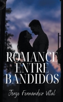 Romance Entre Bandidos B0BSVRDZRR Book Cover