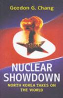 Nuclear Showdown: North Korea Takes On the World 1400062942 Book Cover