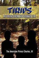 Tirips: My Friend from the Cloaked City 1607034182 Book Cover