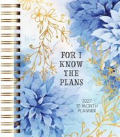 For I Know the Plans (2027 Planner) Spiral Hardcover : 12-Month Weekly Planner 1424572401 Book Cover