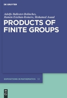 Products of Finite Groups 3110204177 Book Cover