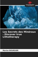 Les Secrets des Minéraux - Discover true Lithotherapy 6207113438 Book Cover