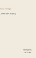 Lettres de Chantilly (French Edition) 3387424965 Book Cover