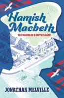 Hamish Macbeth: The Making of a BBC TV Classic 0993321526 Book Cover