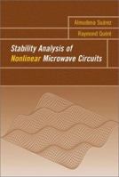 Stability Analysis of Nonlinear Microwave Circuits (Artech House Microwave Library) 1580533035 Book Cover