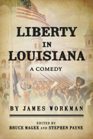 Liberty in Louisiana: A Comedy 1959569090 Book Cover