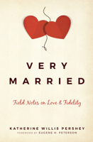 Very Married: Field Notes on Love and Fidelity 1513800175 Book Cover