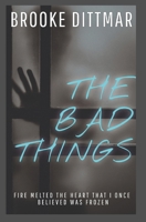 The Bad Things (The Bad Things Series) B09FSCFL1T Book Cover
