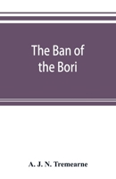 The ban of the Bori; Demons and Demon-dancing in West and North Africa 1019220201 Book Cover