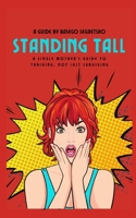 Standing Tall: A Single Mother's Guide to Thriving, Not Just Surviving B0F3XSQS69 Book Cover