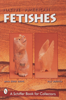 Native American Fetish Carvings of the Southwest (Schiffer Book for Collectors) 0764304291 Book Cover