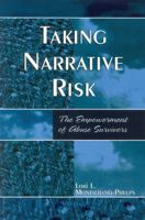 Taking Narrative Risk: The Empowerment of Abuse Survivors 0761829148 Book Cover