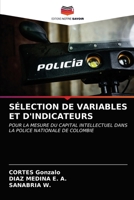 SÉLECTION DE VARIABLES ET D'INDICATEURS: POUR LA MESURE DU CAPITAL INTELLECTUEL DANS LA POLICE NATIONALE DE COLOMBIE 6203642223 Book Cover