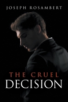 The Cruel Decision 1637280734 Book Cover