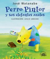 PERRO PINTOR Y SUS ELEFANTES AZULES 9972403904 Book Cover