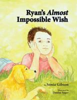 Ryan's Almost Impossible Wish 0963198823 Book Cover