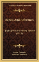 Rebels and Reformers Biographies for Young People 1023440717 Book Cover