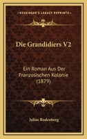 Die Grandidiers V2: Ein Roman Aus Der Franzosischen Kolonie (1879) 1168427029 Book Cover