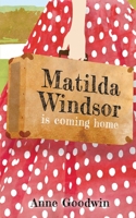 Matilda Windsor Is Coming Home 1913117057 Book Cover