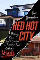 Red Hot City: Housing, Race, and Exclusion in Twenty-First-Century Atlanta 0520387643 Book Cover