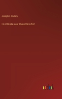La chasse aux mouches d'or (French Edition) 3385040655 Book Cover