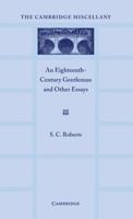 An Eighteenth-century Gentleman: And Other Essays 0521155460 Book Cover
