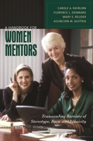 A Handbook for Women Mentors: Transcending Barriers of Stereotype Race and Ethnicity 031336625X Book Cover
