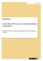 Smart-Beta ETFs aus einer wirtschaftlichen Perspektive: K�nnen Investoren mit dem Smart-Beta Konzept einen Mehrwert erzielen? 366874274X Book Cover