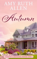 Autumn (Finch's Crossing, #1) 0996126945 Book Cover