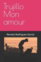 Trujillo Mon Amour: Cuentos Escogidos B09RFWRQF6 Book Cover