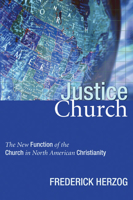 Justice church: The new function of the church in North American Christianity 0883442493 Book Cover