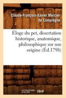 A0/00loge Du Pet, Dissertation Historique, Anatomique, Philosophique Sur Son Origine, (A0/00d.1798) 2012658776 Book Cover