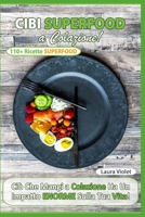 Cibi Superfood a Colazione: 110+ Ricette Superfood – Ciò che Mangi a Colazione ha un Impatto Enorme Sulla Tua Vita! B08SGT6PSW Book Cover