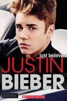 Justin Bieber: Just Believe 0545494540 Book Cover