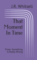 That Moment In Time B08NW9Z7WZ Book Cover