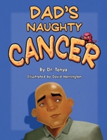 Dad's Naughty Cancer 1942838980 Book Cover
