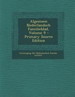 Algemeen Nederlandsch Familieblad, Volume 9 1294447831 Book Cover