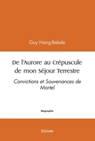 De l’Aurore au Crépuscule d’un Séjour Terrestre (French Edition) 2414457228 Book Cover