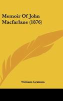 Memoir Of John Macfarlane 116490583X Book Cover