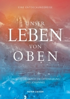Unser Leben von oben: 144 Schritte durch die Offenbarung des Johannes 3749428689 Book Cover