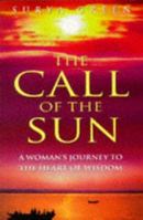 The Call of the Sun: A Woman's Journey to the Heart of Wisdom 1852308982 Book Cover