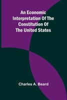 An Economic Interpretation Of The Constitution Of The United States 9369059962 Book Cover
