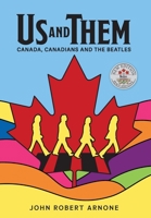 Us and Them: Canada, Canadians and The Beatles 1039115713 Book Cover