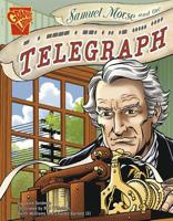 Samuel Morse and the Telegraph (Graphic Library) 073687898X Book Cover
