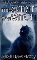 The Spirit of a Witch (The Briley Witch Chronicles #1) 1491088346 Book Cover