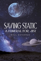 Saving Static: A Funeral for Jist 1035863804 Book Cover