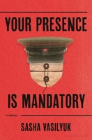 Your Presence Is Mandatory: A Novel 1639731539 Book Cover