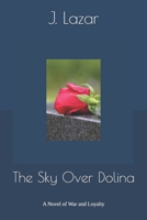 The Sky Over Dolina: In a world divided by borders and bloodlines, can one man truly serve two flags? B0FVW5ZFPN Book Cover