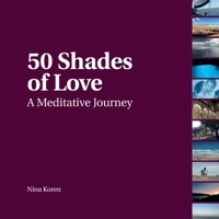 50 Shades of Love: A Meditative Journey 3200071923 Book Cover